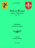 Alain Minet et Martine Maugrenier - Table de Mariages Lille St Pierre 1605-1791 - Châtellenies de Lille et Tournay.