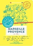 Ingrid Bauer - Marseille Provence en tribu !.