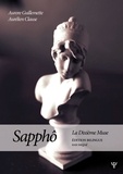 Aurore Guillemette - Sapphô, la Dixième Muse : Édition bilingue - Trad. de l'intégralité des fragments saphiques.