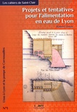 Robert Jonac - Projets et tentatives pour l'alimentation en eau de Lyon.