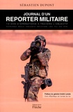 Sébastien Dupont - Journal d'un reporter militaire - 10 ans d'opérations à travers l'objectif.
