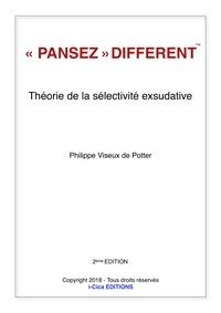 Philippe Viseux de Potter - "Pansez" différent - Théorie de la sélectivité exsudative.