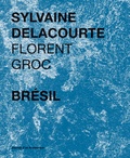 Sylvaine Delacourte et Florent Groc - Brésil.