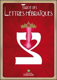 Marie Elia - Tarot des lettres hébraïques - La danse de vie des lettres hébraïques.