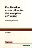Karim Amri - Fiabilisation et certification des comptes de l'hôpital - Manuel pratique.