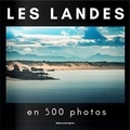 Laurent Signoret - Les Landes en 500 photos.