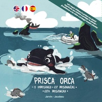 Vincent Jarvin et Tristan Jaudeau - Les aventures de Jo Bonobo, Prisca Orca, et leurs amis Tome 2 : Prisca orca... Est prisonnière.