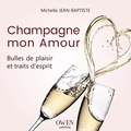 Michelle Jean-Baptiste - Champagne mon amour - Bulles de plaisir et traits d'esprit.