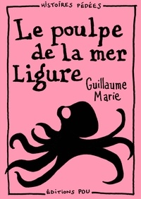 Guillaume Marie - Le poulpe de la mer Ligure.