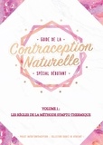 Audrey Guillemaud - Guide de la contraception naturelle spécial débutant - Volume 1, Les règles de la Méthode Sympto Thermique.