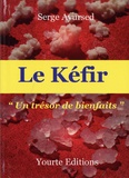 Serge Ayursed - Le Kéfir - "Un trésor de bienfaits".