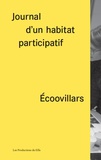 Françoise Arnold - Ecoovillars - Journal d'un habitat participatif, 11 avril 2015-3 janvier 2018.