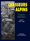 David Thill et Laurent Demouzon - Chasseurs alpins, la saga des diables bleus - Tome 2, 1915-1918.