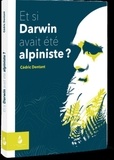 Cédric Dentant - Et si Darwin avait été alpiniste ?.