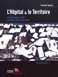 Emmanuel Vigneron - L'hôpital & le territoire - De la coordination aux GHT : une histoire pour le temps présent.