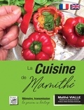 Maïthé Vialle - La Cuisine de Mamithé - Mémoire, transmission, la passion en héritage.