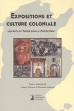 Laurent Houssais et Dominique Jarrassé - Expositions et culture coloniale - Les arts en Tunisie sous le protectorat.