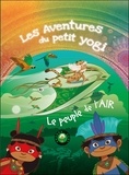 WonderJane et Jérôme Gadeyne - Les aventures du petit Yogi Tome 5 : Le peuple de l'Air.