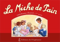 Marie Tribou et Joëlle d' Abbadie - La Miche de Pain - Catéchisme illustré 1re année.