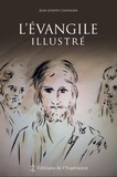 Jean-Joseph Chevalier - L'Evangile illustré - Carnet de voyage intérieur.