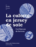 Renée Dunan - La culotte en jersey de soie - Confidences de femmes.