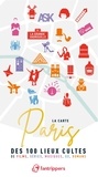 Anthony Thibault - La carte Paris des 100 lieux cultes de films, séries, musiques, BD, romans.
