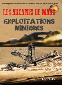  André.AS - LES ARCANES DE MARS : EXPLOITATIONS MINIERES.