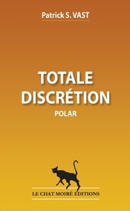 Patrick S. Vast - Totale discrétion.