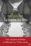 Annick Buisson-Etienne - La maison aux têtes.