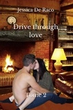 Jessica de Raco - Drive through love - Tome 2.