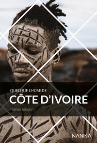 Nathan Sologny - Quelque chose de Côte d'Ivoire.