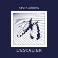 David Adrien - L'Escalier.