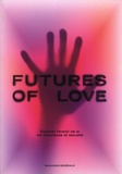 Anna Labouze et Keimis Henni - Futures of Love - Explorer l'avenir de la vie amoureuse et sexuelle.