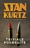 Stan Kurtz - Triviale poursuite.