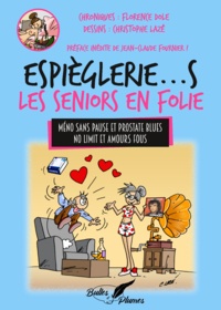 Florence Dole et Christophe Lazé - Espièglerie...s - Les Seniors en Folie !.
