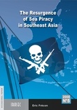 Eric Frécon - The Resurgence of Sea Piracy in Southeast Asia.