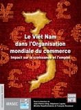 François Roubaud et Mireille Razafindrakoto - Le Viêt Nam dans l’Organisation mondiale du commerce - Impact sur la croissance et l’emploi.