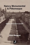 Albert Bergeret - Nancy, Monumental & Pittoresque.