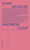 Andrew Culp - Dark Deleuze.