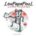 Théophile Ardy et Romain Lateltin - Loupapapoul - La vie ordinaire d'un grand méchant. 1 CD audio