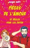 Suzanne Marty et Sandrine Lemercier - Pièges de l'amour : 10 règles pour les éviter.