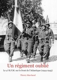 Thierry Marchand - Un régiment oublié - Le 4e RFM sur le front de l'Atlantique (1944-1945).
