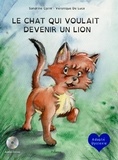 Sandrine Corre et Véronique De Luca - Le chat qui voulait devenir un lion. 1 CD audio MP3
