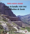 Laurent Demouzon et François Filliol - Topo-histo-guide Champs de bataille 1939-1945 et fortifications de Savoie - Tome 2, La Maurienne.