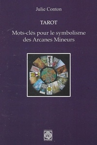 Julie Conton - Tarot - Mots-clés pour le symbolisme des Arcanes Mineurs.