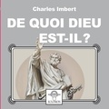 Charles Imbert - De quoi Dieu est-il ?.