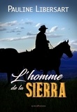 Pauline Libersart - L'Homme de la Sierra.