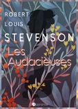 Robert Louis Stevenson - Les audacieuses.