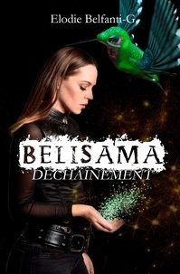 Elodie Belfanti-G - Belisama - déchaînement Tome 2 - BELISAMA.