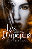 R. B. Devaux - Les Gardiens d'Apophis Tome 1 : Renaissance.